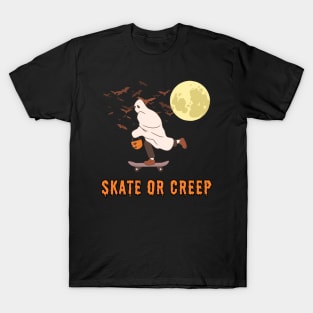 Skate or Creep! Skate T-Shirt